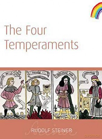 The Four Temperaments: (Cw 57) - Rudolf Steiner [KSIĄŻKA]
