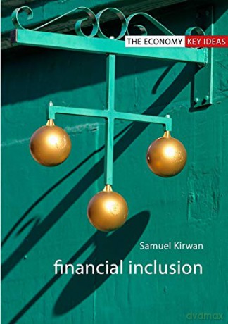 Financial Inclusion The Economy Key Ideas - Kirwan [KSIĄŻKA]