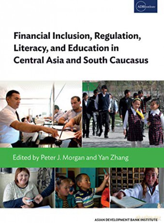 Financial Inclusion, Regulation and Education in Central Asia and the South Caucasus [KSIĄŻKA]