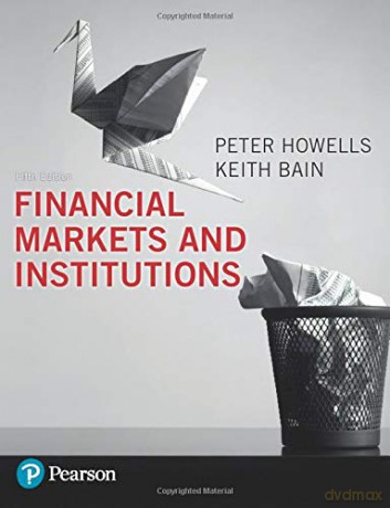 Financial Markets and Institutions - Peter Howells [KSIĄŻKA]