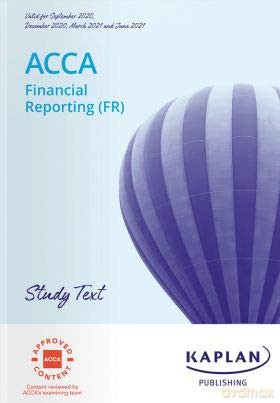 FINANCIAL REPORTING FR - STUDY TEXT Kaplan Approved Acca - Kaplan [KSIĄŻKA]