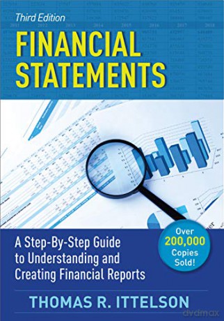 Financial Statements: A Step-by-Step Guide to Understanding and Creating Financial Reports - Thomas Ittelson [KSIĄŻKA]