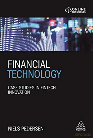 Financial Technology: Case Studies in Fintech Innovation - Niels Pedersen [KSIĄŻKA]