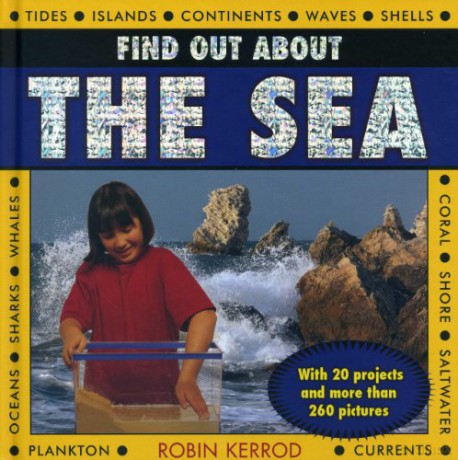 Find Out About the Sea: With 20 Projects And More Than 260 Pictures - Robin Kerrod [KSIĄŻKA]