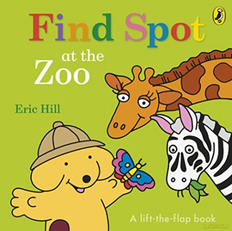 Find Spot at the Zoo: A Lift-the-Flap Story - Eric Hill [KSIĄŻKA]