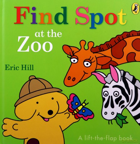 Find Spot at the Zoo: A Lift-the-Flap Story - Eric Hill [KSIĄŻKA]
