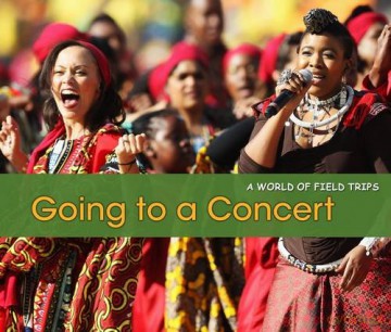 Going To A Concert (A World Of Field Trips) - Rebecca Rissman [KSIĄŻKA]