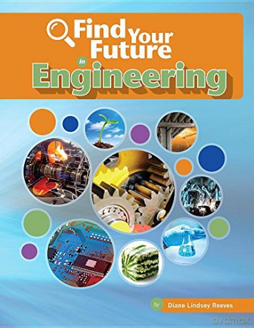 Find Your Future in Engineering Bright Futures Press: Find Your Future in Steam - Diane Lindsey Reeves [KSIĄŻKA]