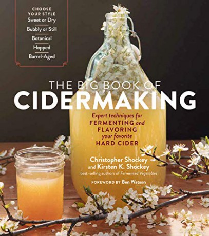 Big Book Of Cidermaking, The: Expert Techniques For Fermenting And Flavoring Your Favorite Hard Cider - Christopher Shockey [KSIĄŻKA]