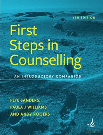 First Steps In Counselling (5Th Edition): An Introductory Companion - Pete Sanders [KSIĄŻKA]