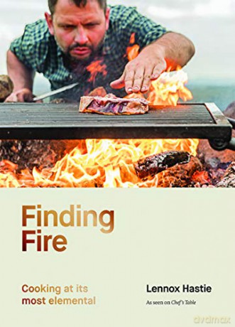 Finding Fire: Cooking at its most elemental - Lennox Hastie [KSIĄŻKA]