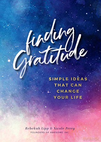 Finding Gratitude: Simple Ideas That Can Change Your Life 6 Live Well - Rebekah Lipp [KSIĄŻKA]