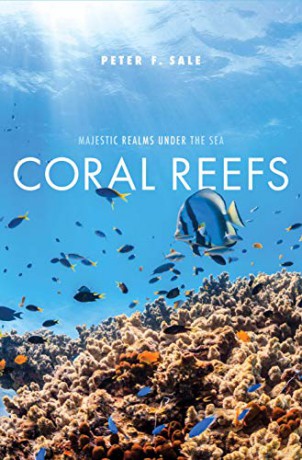 Coral Reefs: Majestic Realms Under The Sea - Peter F. Sale [KSIĄŻKA]