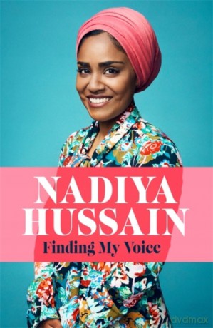 Finding My Voice: Nadiya's honest, unforgettable memoir - Nadiya Hussain [KSIĄŻKA]