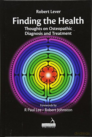 Finding the Health: Thoughts on Osteopathic Diagnosis and Treatment - Robert Lever [KSIĄŻKA]