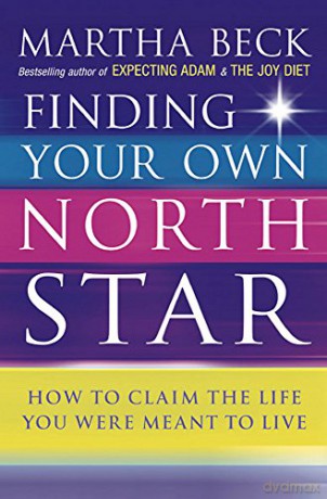 Finding Your Own North Star: How to claim the life you were meant to live - Martha Beck [KSIĄŻKA]