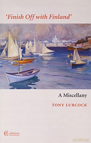 Finish Off with Finland: A Miscellany - Tony Lurcock [KSIĄŻKA]
