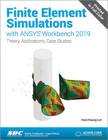 Finite Element Simulations with ANSYS Workbench 2019 - Huei-Huang Lee [KSIĄŻKA]