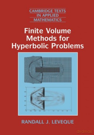 Finite Volume Methods for Hyperbolic Problems: 31 Cambridge Texts in Applied Mathematics, Series Number 31 - Randall J. Leveque [KSIĄŻKA]