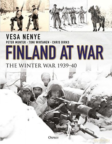 Finland at War: The Winter War 1939-40 - Vesa Nenye [KSIĄŻKA]