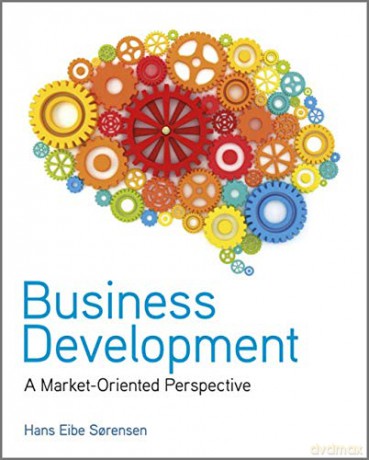 Business Development: A Market-Oriented Perspective - Sorensen [KSIĄŻKA]