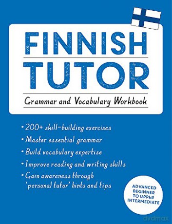 Finnish Tutor: Grammar and Vocabulary Workbook Learn Finnish with Teach Yourself: Advanced beginner to upper intermediate course Language Tutors - Dr Riitta-Liisa Valijärvi [KSIĄŻKA]