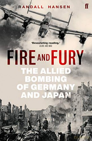 Fire and Fury: The Allied Bombing of Germany and Japan - Randall Hansen [KSIĄŻKA]