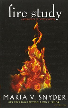 Fire Study The Chronicles of Ixia: Book 3 - Maria V. Snyder [KSIĄŻKA]