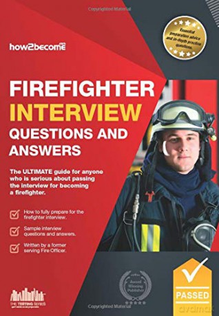 Firefighter Interview Questions And Answers: The ULTIMATE guide for anyone who is serious about passing the interview for becoming a firefighter: 1 Testing Series [KSIĄŻKA]