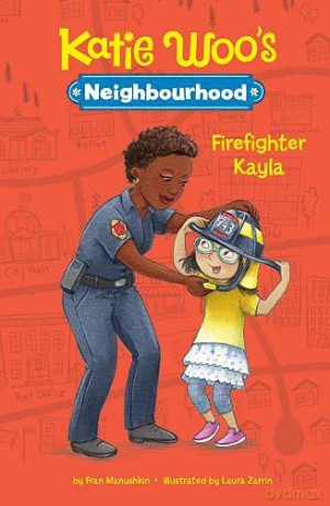 Firefighter Kayla Katie Woo's Neighbourhood - Fran Manushkin [KSIĄŻKA]