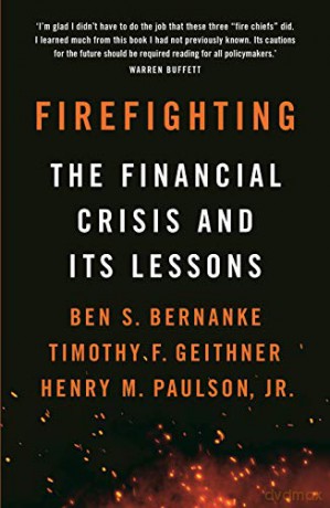 Firefighting: The Financial Crisis and its Lessons - Ben S. Bernanke [KSIĄŻKA]