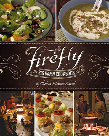 Firefly - The Big Damn Cookbook - Chelsea Monroe-Cassel [KSIĄŻKA]