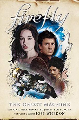 Firefly - The Ghost Machine - James Lovegrove [KSIĄŻKA]