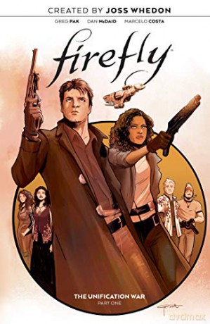 Firefly: The Unification War Vol. 1: Volume 1 - Joss Whedon [KOMIKS]