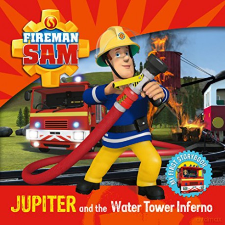 Fireman Sam: Jupiter and the Water Tower Inferno - Farshore [KSIĄŻKA]
