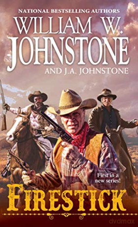 Firestick A Firestick Western: 1 - W. Johnstone [KSIĄŻKA]