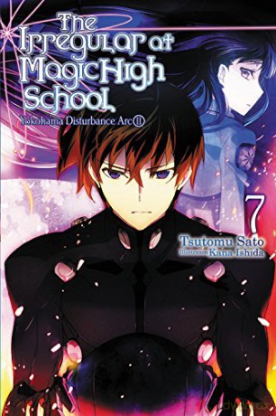 The Irregular At Magic High School, Vol. 7 (Light Novel): Yokohama Disturbance Arc, Part Ii - Tsutomu Satou [KSIĄŻKA]