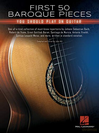 First 50 Baroque Pieces You Should Play on Guitar - John Hill [KSIĄŻKA]