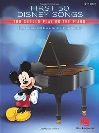 First 50 Disney Songs You Should Play on the Piano - Disney [KSIĄŻKA]