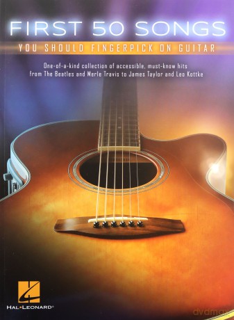 First 50 Songs You Should Fingerpick on Guitar: You Should Fingerpick on Guitar [KSIĄŻKA]