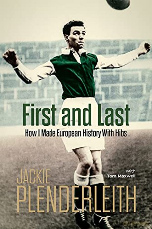 First and Last: How I Made European History With HibsJackie Plenderleith with Tom Maxwell - Jackie Plenderleith [KSIĄŻKA]