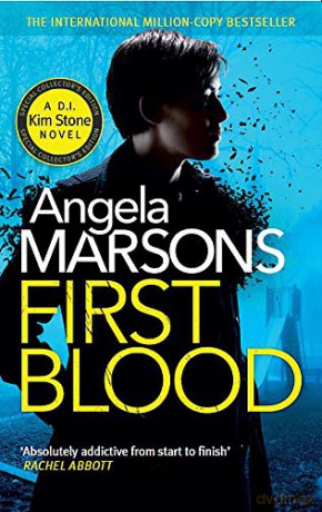 First Blood: A completely gripping mystery thriller - Angela Marsons [KSIĄŻKA]