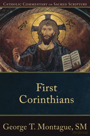 First Corinthians Catholic Commentary on Sacred Scripture - George T. Montague [KSIĄŻKA]