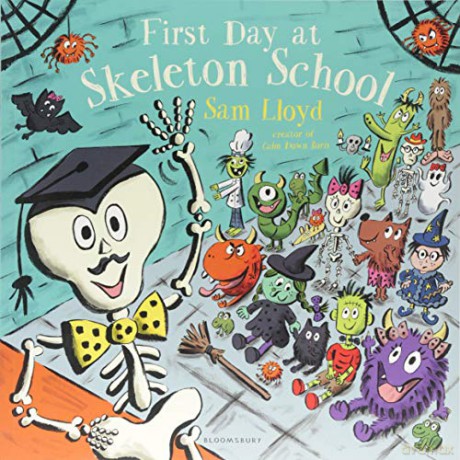 First Day at Skeleton School - Sam Lloyd [KSIĄŻKA]