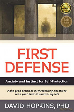 First Defense: Anxiety and Instinct for Self Protection - David Hopkins [KSIĄŻKA]