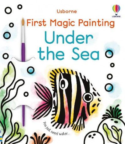 First Magic Painting Under the Sea - Abigail Wheatley [KSIĄŻKA]