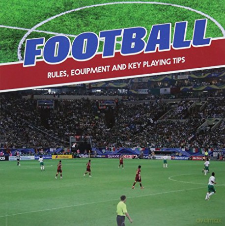 First Sports Facts: Football: Rules, Equipment and Key Playing Tips - Danielle S. Hammelef [KSIĄŻKA]