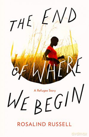 The End Of Where We Begin: A Refugee Story - Rosalind Russell [KSIĄŻKA]