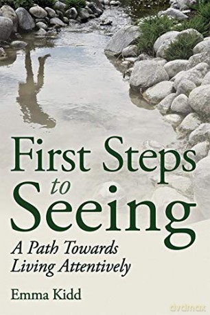 First Steps to Seeing: A Path Towards Living Attentively - Emma Kidd [KSIĄŻKA]