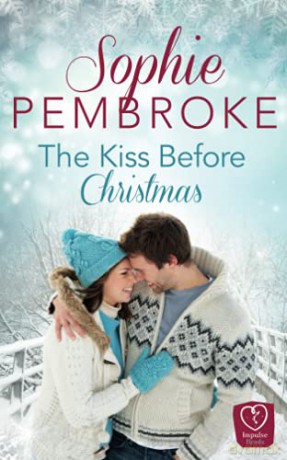 The Kiss Before Christmas: A Christmas Romance Novella (Harperimpulse Contemporary Romance) - Sophie Pembroke [KSIĄŻKA]